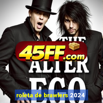 roleta de brawlers 2024